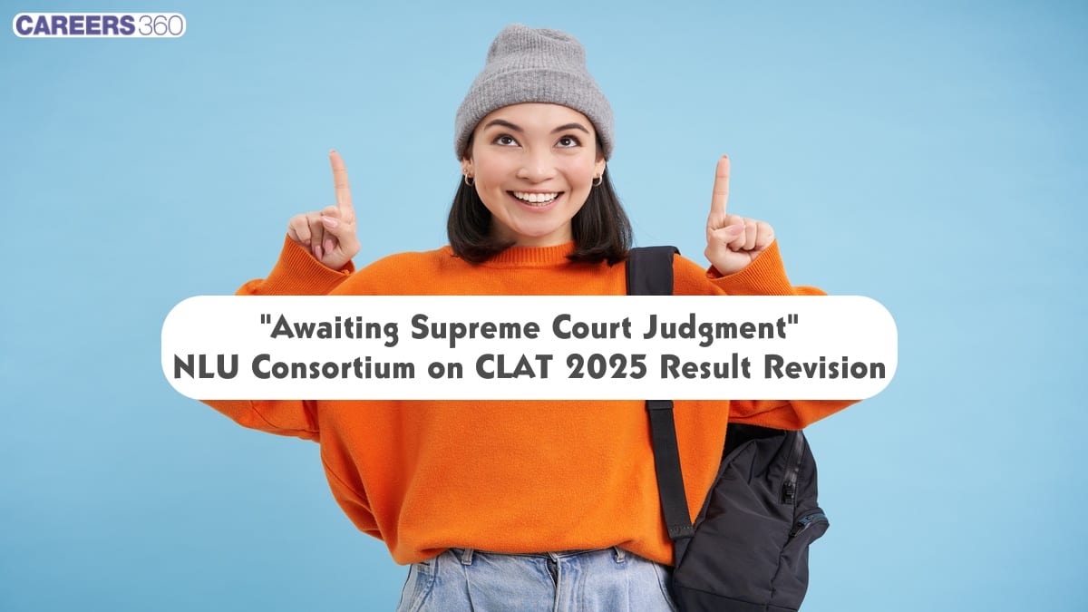 "Awaiting Supreme Court Judgement" NLU Consortium on CLAT 2025 Result Revision